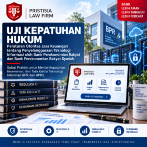 Uji Kepatuhan Hukum Peraturan Otoritas Jasa Keuangan tentang Penyelenggaraan Teknologi Informasi oleh Bank Perekonomian Rakyat dan Bank Perekonomian Rakyat Syariah